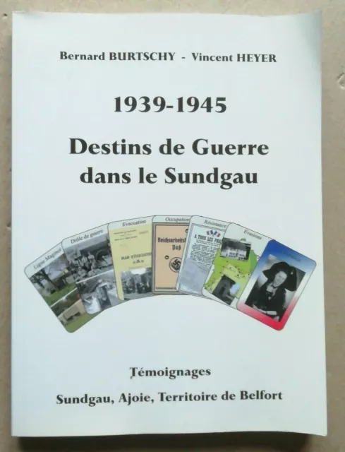 1939-1945 Destin de Guerre dans le Sundgau HEYER & BURTSCHY 2005 Dédicacé