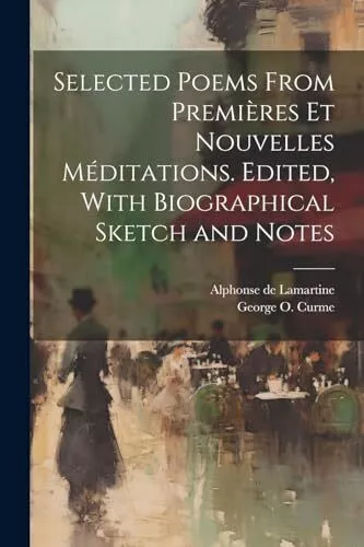 Lamartine - Selected Poems From Premires et Nouvelles Mditations. Ed - J555z