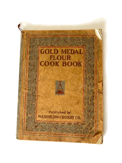 Antique 1910 Gold Medal Flour Cook Book  Washburn-Crosby Minneapolis (Original)