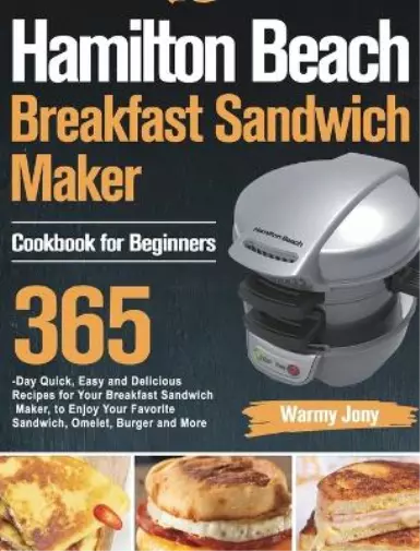 Warmy Jony Hamilton Beach Breakfast Sandwich Maker Cookbook for Beginner (Relié)