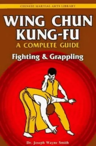 Wing Chun Kung Fu: Fighting and Grappling v.... by Smith, Joseph Wayne Paperback