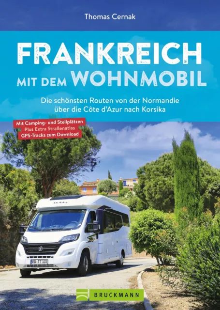 Frankreich mit dem Wohnmobil Die schönsten Routen von der Normandie über die...