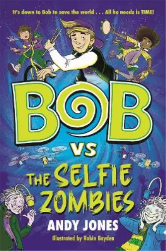 Andy Jones Bob vs the Selfie Zombies (Poche)