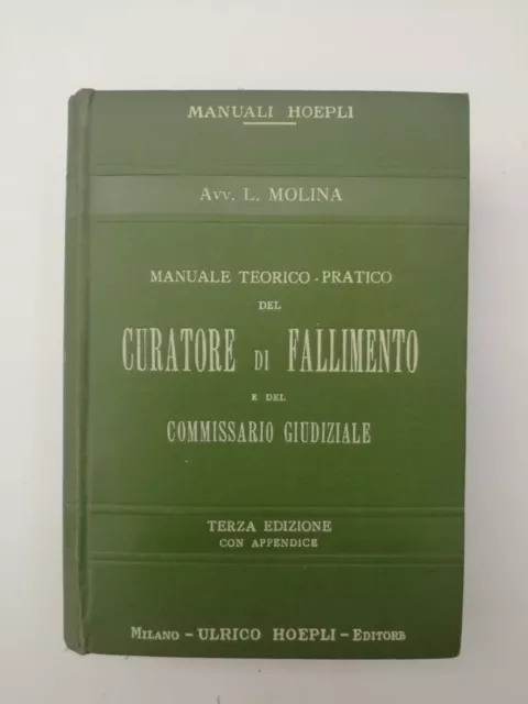 MANUALE TEORICO-PRATICO DEL CURATORE DI FALLIMENTO L. Molina 1922 HOEPLI