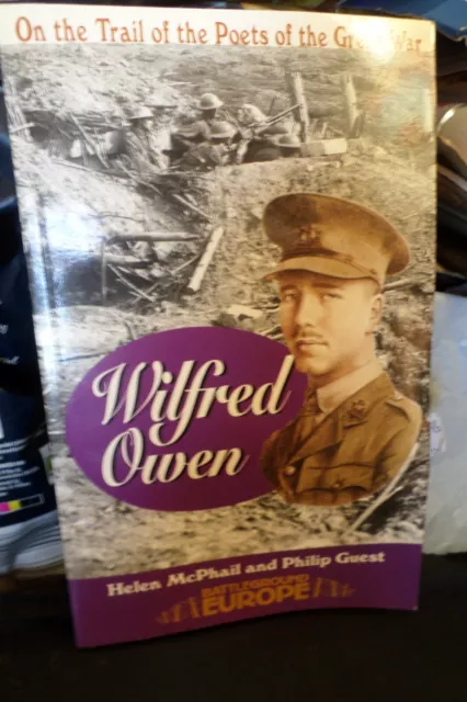 WW1 Wilfred Owen On the trail of the poets of the Great War H McPhail P Guest