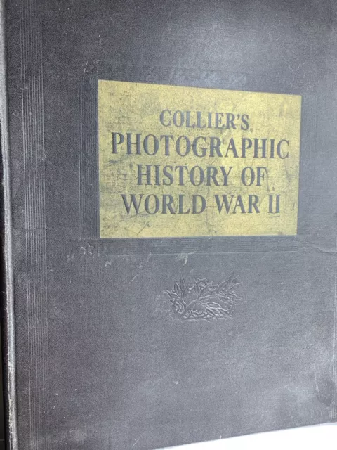 Photographic History of World War II - Publisher PF Collier and Son Corp, NY.