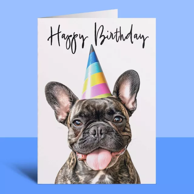 Frenchie Dog Fun Birthday Card For Her Him Mum Dad Sister Brother Friend