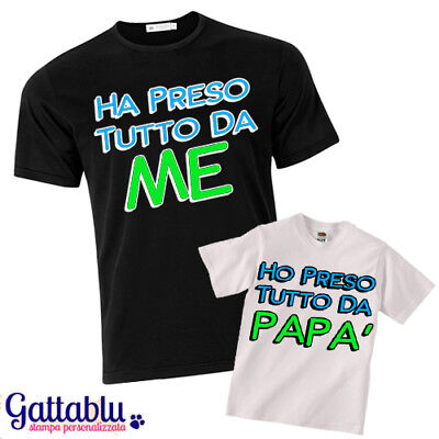 T-shirt papà e bimbo Ho preso tutto da papà..., idea regalo per festa del papà