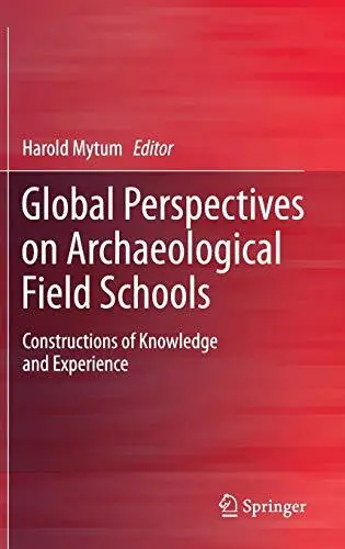 Global Perspectives on Archaeological Field Sch. Mytum<|