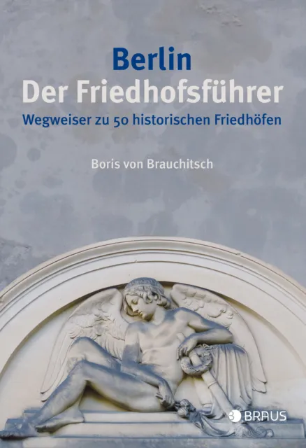 Boris von Brauchitsch / Berlin. Der Friedhofsführer