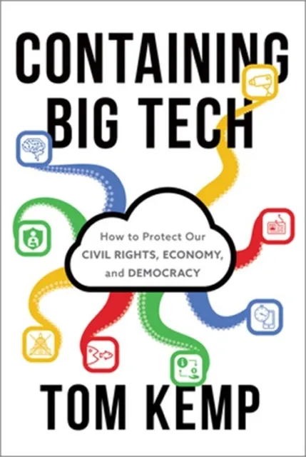 Containing Big Tech: How to Protect Our Civil Rights, Economy, and Democracy (Ha