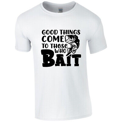 Good Things Come To Those Who Bait T Shirt Premium Quality  UK Seller