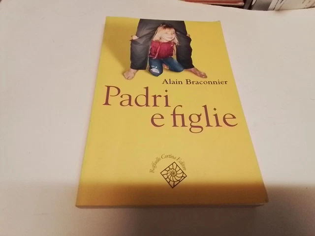Padri e figlie, Alain Bracconier, 2008, R. Cortina, 10mr24 Padri e figlie, Alain Bracconier, 2008, R. Cortina, 10mr24