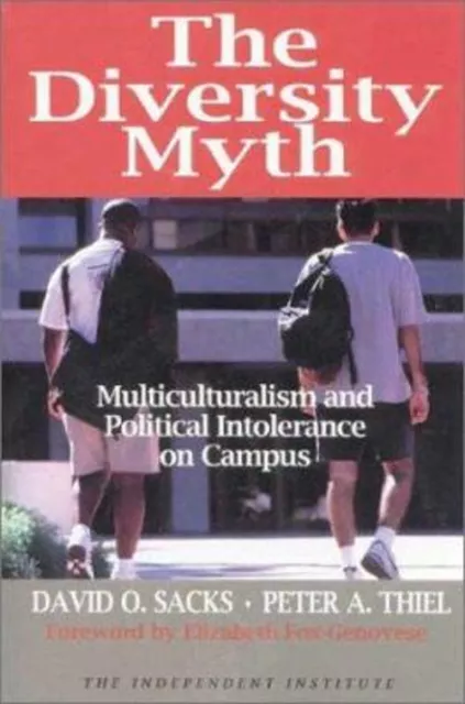 The Diversity Myth : Multiculturalism and the Political Intoleran