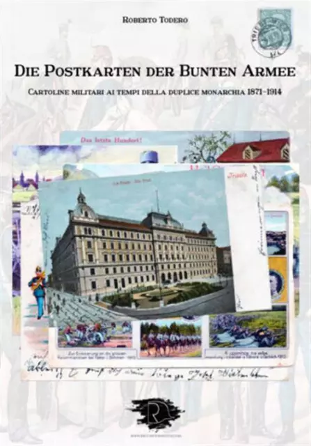 Die Postkarten Der Bunten Armee. Cartoline Militari Ai Tempi Della Duplice Mon