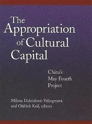 The Appropriation of Cultural Capital by Milena Dolezelová-Velingerová, Oldri...