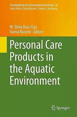 Personal Care Products in the Aquatic Environment - 9783319188089