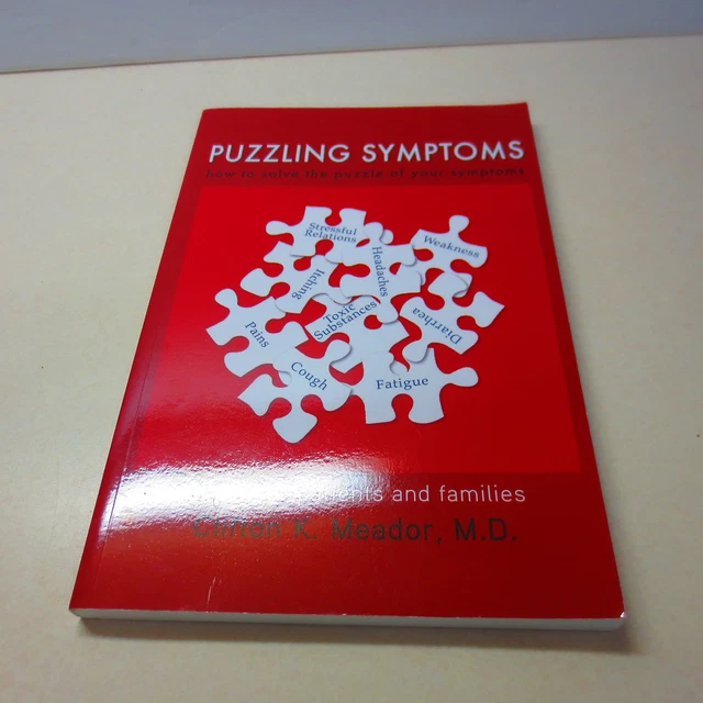 PUZZLING SYMPTOMS: HOW TO SOLVE THE PUZZLE OF YOUR By Clifton K Meador PUZZLING SYMPTOMS: HOW TO SOLVE THE PUZZLE OF YOUR By Clifton K Meador