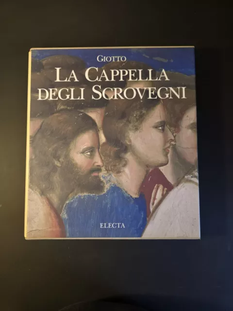 Giotto La Cappella degli Scrovegni - Electa