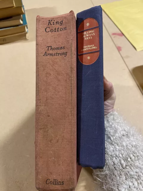 Thomas Armstrong x2, Pilling Always Pays 1956/ King Cotton 1948, Hardbacks