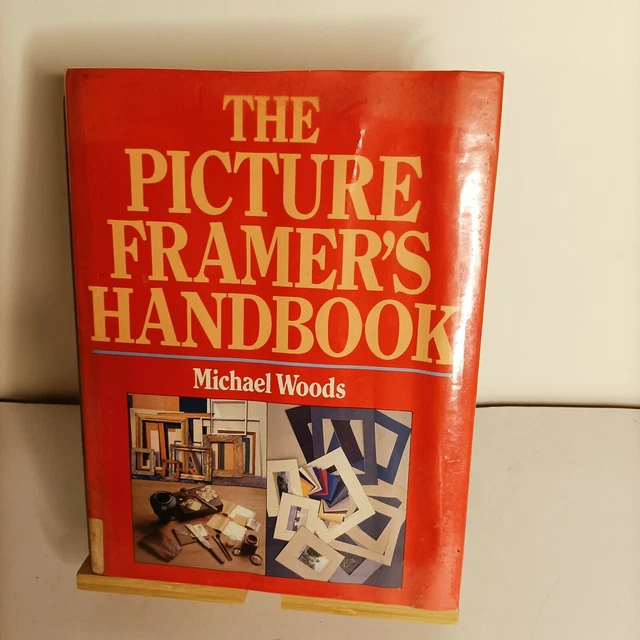 THE PICTURE FRAMER'S Handbook By Michael Woods ex library 1989 1st edit