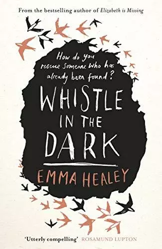 Whistle in the Dark: From the bestselling author of Elizabeth... by Healey, Emma
