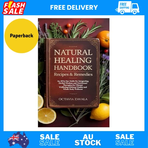 Natural Healing Handbook: Recipes & Remedies – An All-in-One Guide – Independently Published 2025