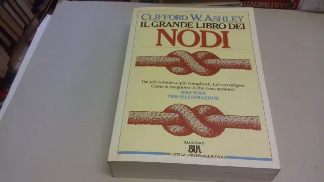 GRANDE LIBRO DEI NODI...ASHLEY C., Bur, 7gn23