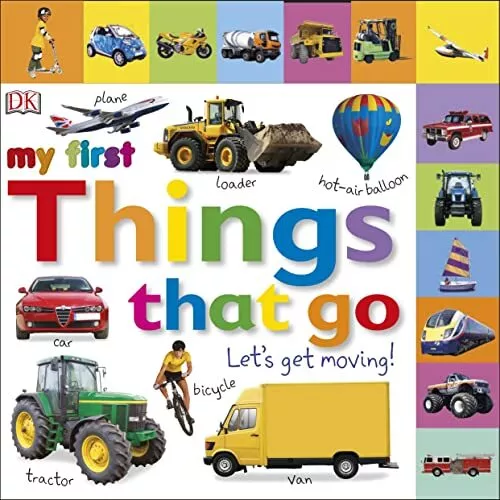 My First Things That Go Let's Get Moving by DK Board book Book The Cheap Fast