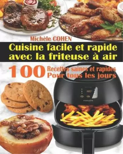 Michèle Cohen Cuisine facile et rapide avec la friteuse à air (Poche)