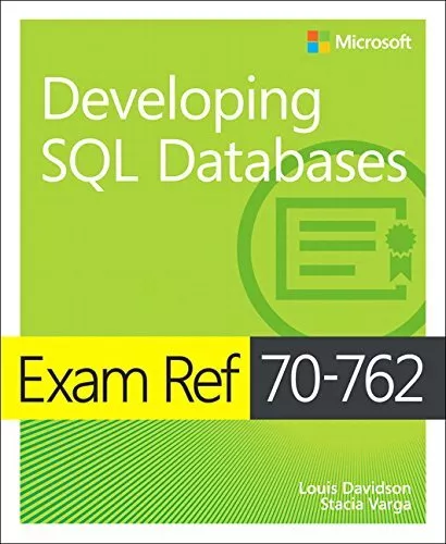 Exam Ref 70-762 Developing SQL Databases By Louis Davidson