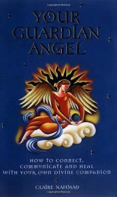 Your Guardian Angel: How to Connect, Communicate, and Heal with Your Own Divine