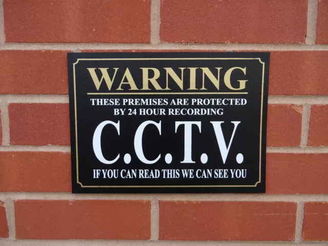 WARNING PREMISES PROTECTED 24 HOUR CCTV IF YOU CAN READ THIS sign or sticker