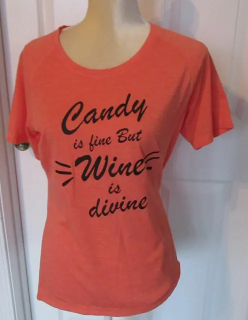 Sport Tek "Candy is fine but Wine is divine " T-shirt Top  size M