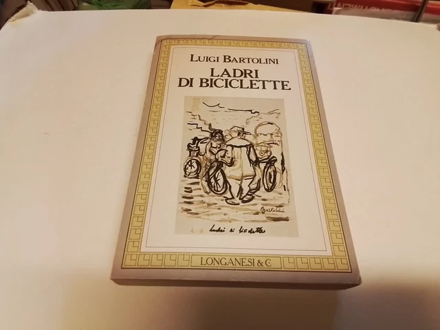 LADRI DI BICICLETTE BARTOLINI LUIGI LONGANESI 1984 LA GAJA SCIENZA, 18d23