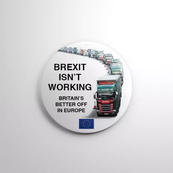 BREXIT ISN'T WORKING Pin Badge Button 25mm / 1" BETTER OFF IN EUROPE EU REMAIN