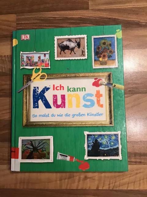 Ich kann Kunst: So malst du wie die großen Künstler KINDERBUCH MALEN BASTELN