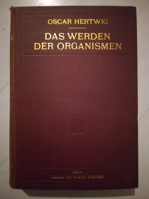 Das Werden der Organismen - Oscar Hertwig - 1916