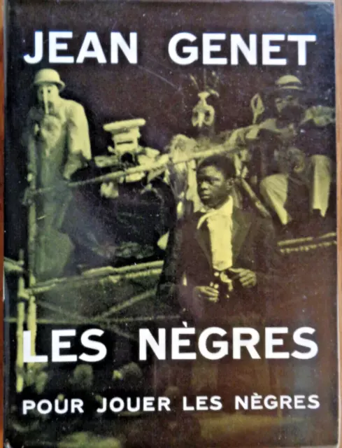 Jean Genet Les Nègres éd. L'Arbalète 1987 Pour jouer cette pièce de Théatre