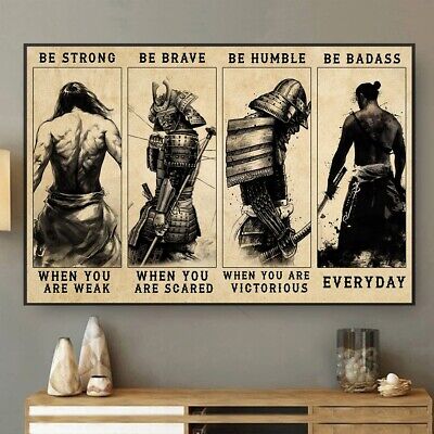 Samurai be strong when you are weak be brave when you are scared poster