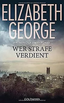 Wer Strafe verdient: Ein Inspector-Lynley-Roman 20 von G... | Buch | Zustand gut