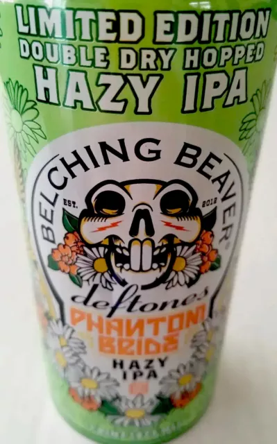 Limited Edition DEFTONES Phantom Bride HAZY IPA Beer Can Belching Beaver Chino M