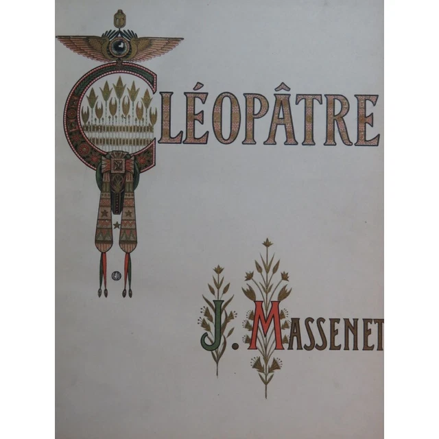 MASSENET Jules Cléopâtre Dédicace L. Payen Opéra Chant Piano 1914