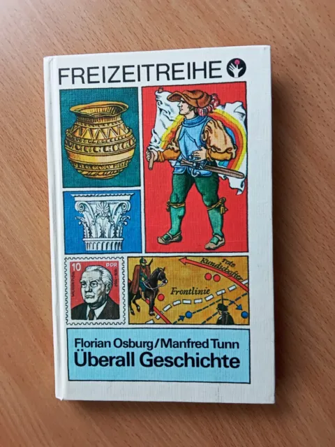Buch * überall Geschichte  * Florian Osburg/Manfred Tunn, DDR Zeit , Reizeitr.