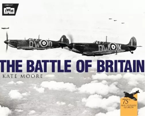 Kate Moore The Imperial War Museum The Battle of Britain (Poche)