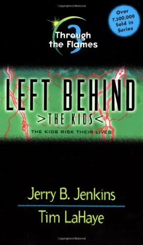 Through the Flames (Left Behind: The Kids),Tim F. LaHaye, Jerry B. Jenkins