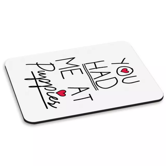 Ti Had Me At Cuccioli PC Computer Mouse Pad - Divertente Amore Valentines Day