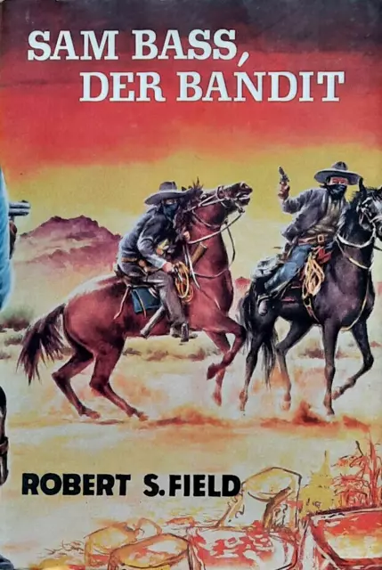 Western - Wildwestromane "Sam Bass, der Bandit * ROBERT S. FIELD*