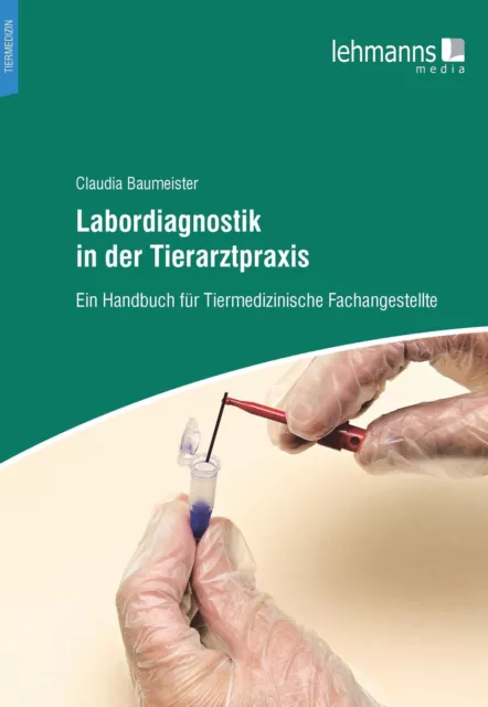 Labordiagnostik in der Tierarztpraxis Claudia Baumeister Taschenbuch 144 S. 2020