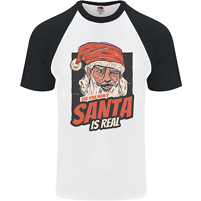 Ask Your Mum If Santa Real Funny Christmas Mens S/S Baseball T-Shirt